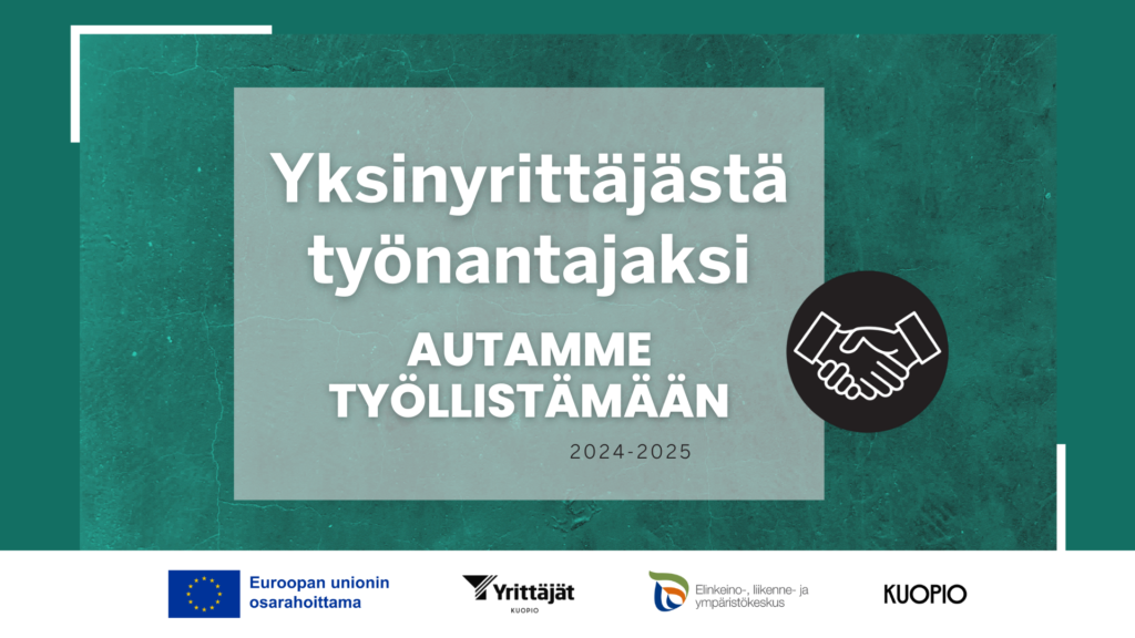 Yksinyrittäjästä työnantajaksi. Autamme työllistämään.